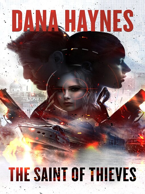 Title details for The Saint of Thieves by Dana Haynes - Available